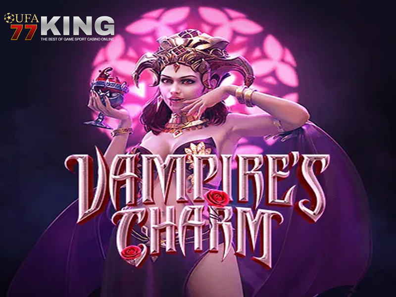 เกมสล็อต Vampire’s Charm จากเว็บไซต์ ufa77king