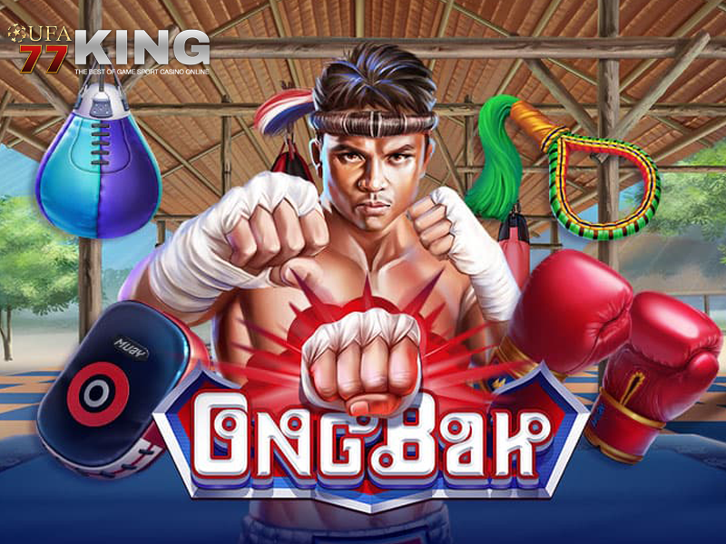 เกมสล็อต Ong Bak สล็อตเกมองค์บาก จากเว็บไซต์ ufa77king 
