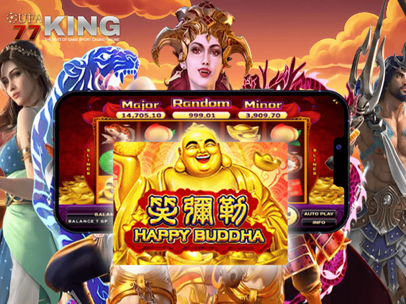 เกมสล็อต Happy Buddha จากเว็บไซต์ ufa77king